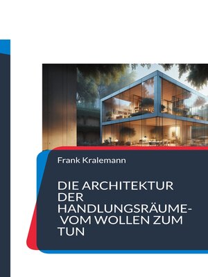 cover image of Die Architektur der Handlungsräume- Vom Wollen zum Tun
